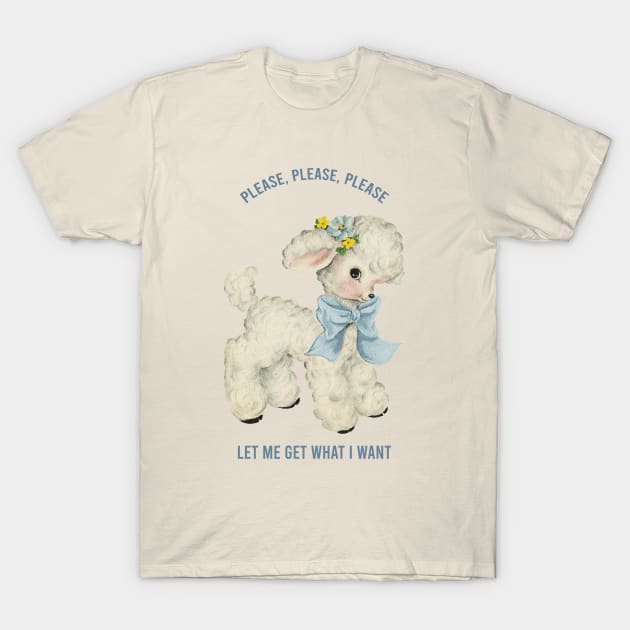 Please, Please, Please Let Me Get What I Want T-Shirt by pelicanfly